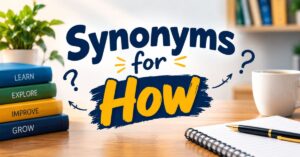 Synonyms for How