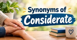 Synonyms of Considerate
