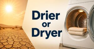 Drier or Dryer