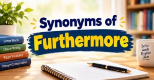Synonyms of Furthermore